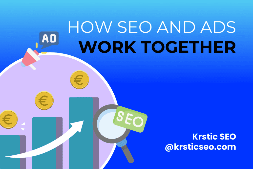 how seo and google ads work together